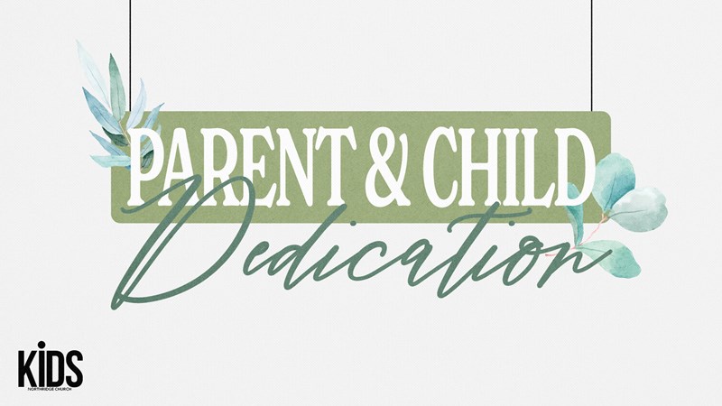 Parent & Child Dedication