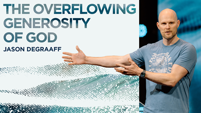 The Overflowing Generosity of God